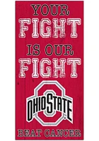 Ohio State Buckeyes Your Fight is Our Fight Sign - Red