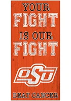 Oklahoma State Cowboys Your Fight is Our Fight Sign - Black