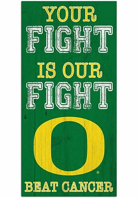 Oregon Ducks Your Fight is Our Fight Sign - Green