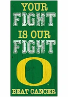Oregon Ducks Your Fight is Our Fight Sign - Green