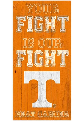 Tennessee Volunteers Your Fight is Our Fight Sign - Orange