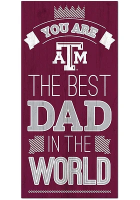 Texas A&M Aggies Best Dad in the World Sign - Maroon