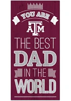 Texas A&M Aggies Best Dad in the World Sign - Maroon