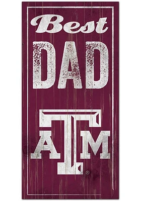 Texas A&M Aggies Best Dad Sign - Maroon