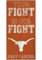 Texas Longhorns Your Fight is Our Fight Sign - Burnt Orange