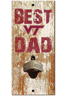 Virginia Tech Hokies Best Dad Bottle Opener Sign - Maroon