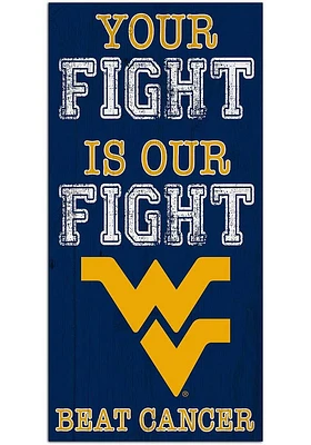 West Virginia Mountaineers Your Fight is Our Fight Sign - Blue