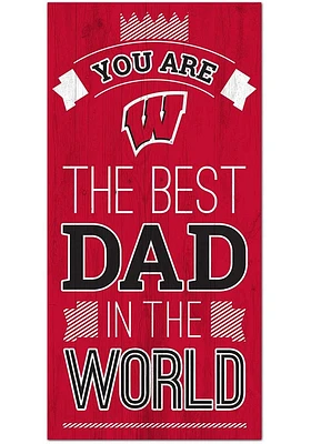 Wisconsin Badgers Best Dad in the World Sign - Red