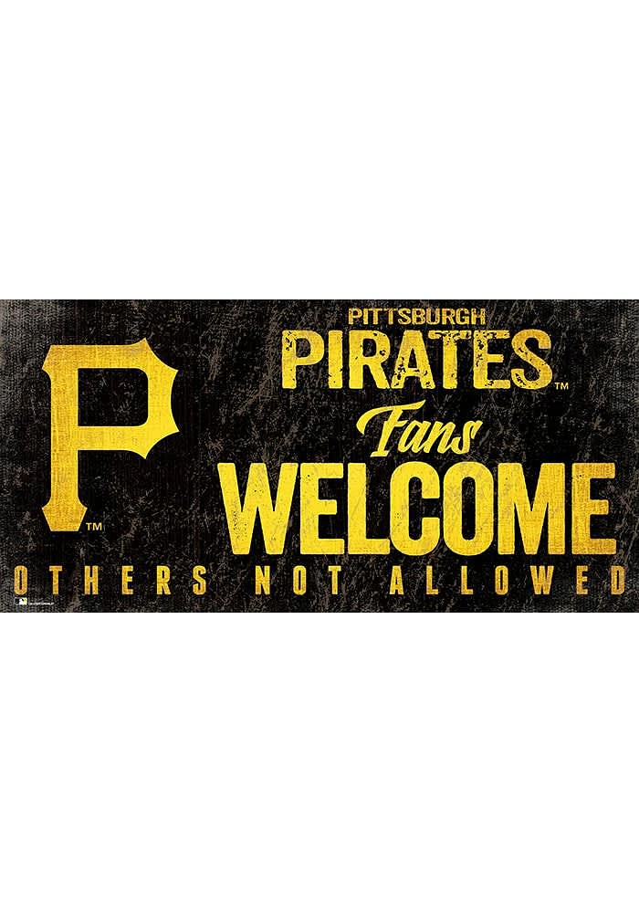 Pittsburgh Pirates Fans Welcome 6x12 Sign - Black