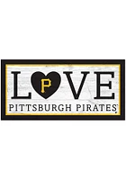Pittsburgh Pirates Love 6x12 Sign