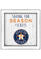 Houston Astros Saving for Tickets Box Sign
