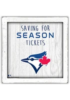 Toronto Blue Jays Saving for Tickets Box Sign