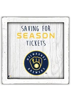 Milwaukee Brewers Saving for Tickets Box Sign