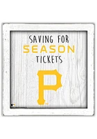 Pittsburgh Pirates Saving for Tickets Box Sign
