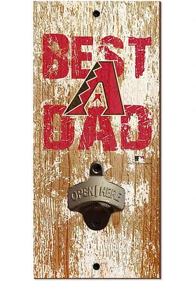 Arizona Diamondbacks Best Dad Bottle Opener Sign