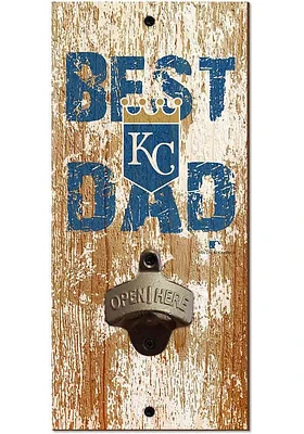 Kansas City Royals Best Dad Bottle Opener Sign - Blue