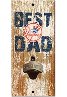 New York Yankees Best Dad Bottle Opener Sign
