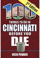 Cincinnati 100 Things to Do Travel Book