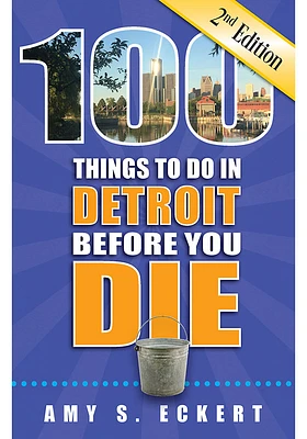 Detroit 100 Things To Do Travel Book