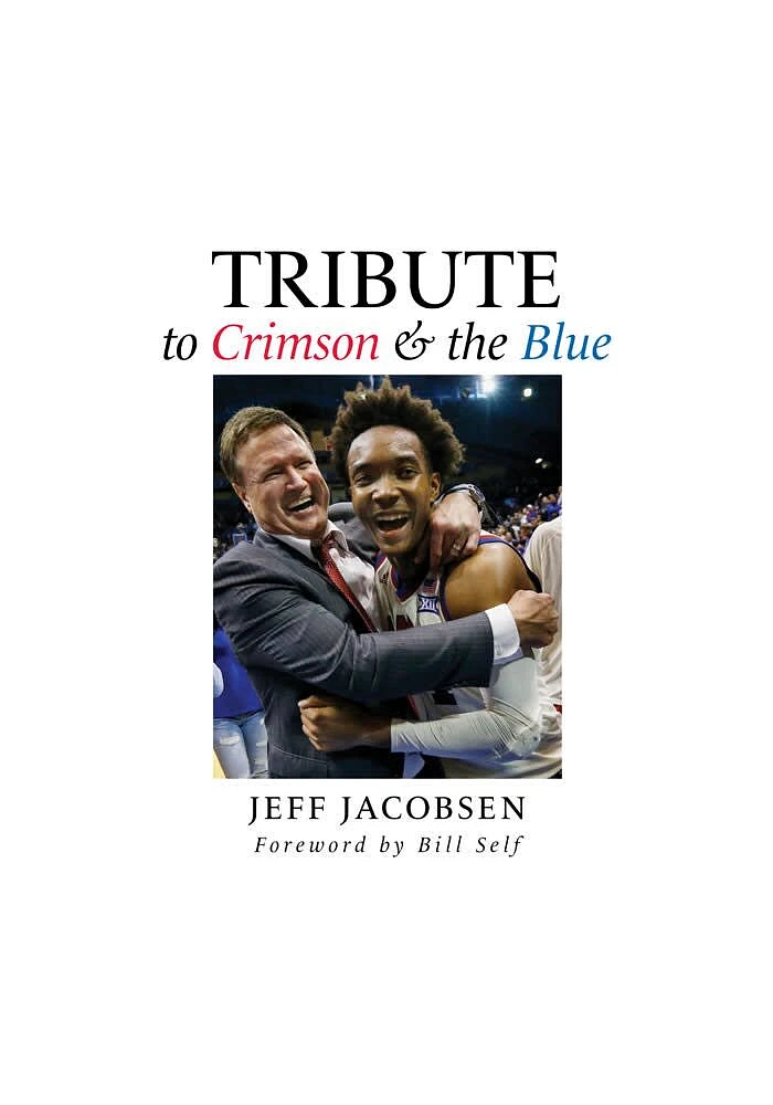 Kansas Jayhawks Tribute to Crimson and the Blue History Book