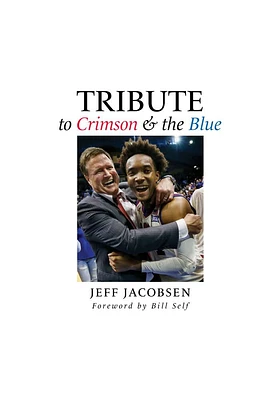 Kansas Jayhawks Tribute to Crimson and the Blue History Book