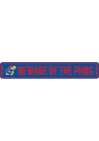 Kansas Jayhawks 30x5 Beware of the Phog Metal Street Sign - Blue