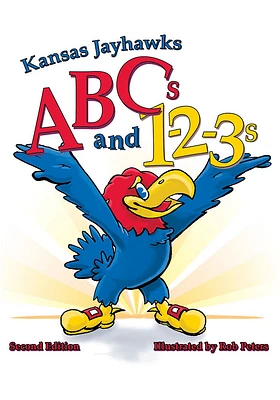 Kansas Jayhawks Abcs And 123`S 2nd Edition Children's Book