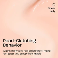 Make 'Em Jelly Nail Lacquer Collection - Pearl-Clutching Behavior