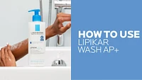 Lipikar Wash AP+ Gentle Foaming Moisturizing Wash