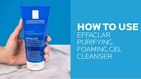 Effaclar Purifying Foaming Gel Cleanser for Oily Skin