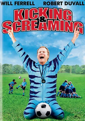 Kicking & Screaming