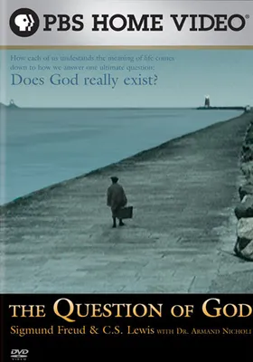 The Question of God: Sigmund Freud & C.S. Lewis