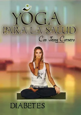 Yoga Para La Salud: Diabetes