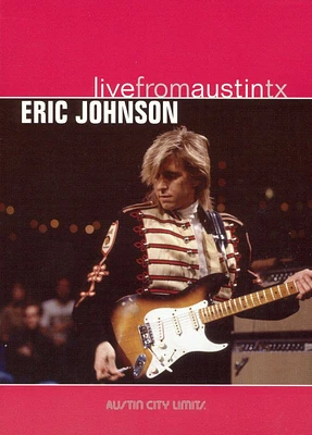 Eric Johnson: Live from Austin Texas - USED