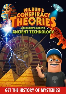 Wilbur's Conspiracy Theories: Ancient Technology