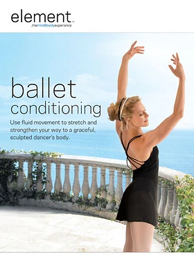 Element Mind & Body Experience: Ballet Conditioning - USED