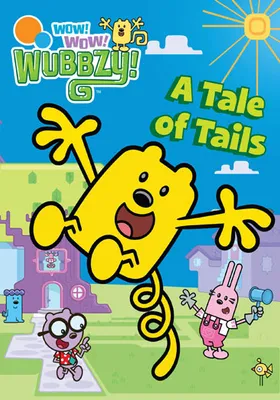 Wow Wow Wubbzy: A Tale of Tails
