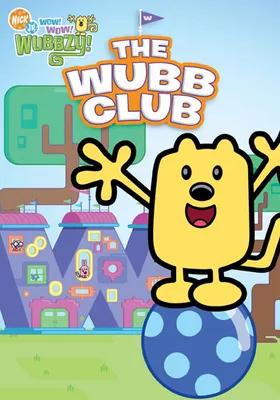 Wow Wow Wubbzy: The Wubb Club