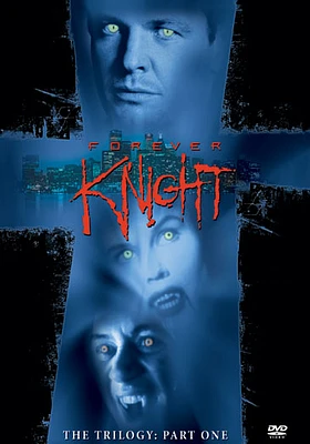 Forever Knight - The Trilogy: Part One