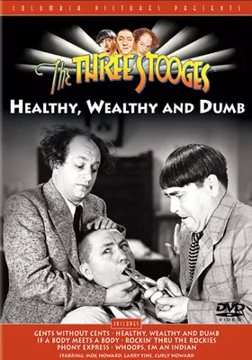 Three Stooges: Healthy, Wealthy & Dumb