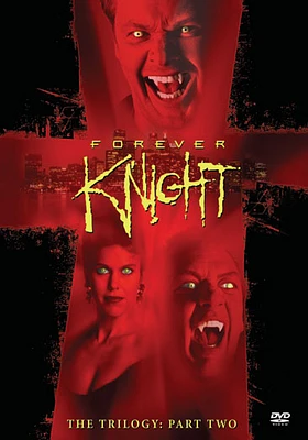 Forever Knight - The Trilogy: Part Two