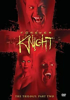 Forever Knight - The Trilogy: Part Two