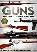 Guns: The Evolution of Firearms