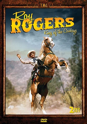 Roy Rogers, King Of The Cowboys