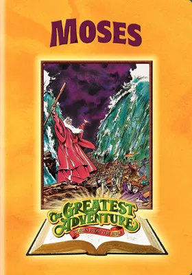 The Greatest Adventure: Moses