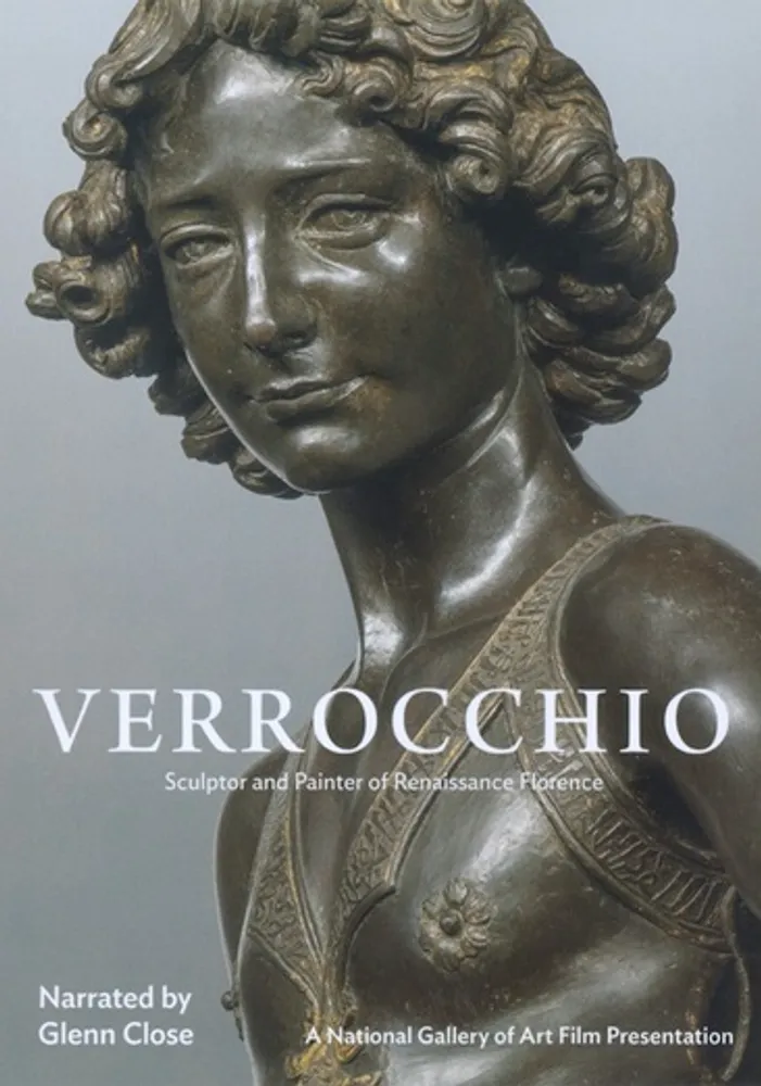 Verrocchio: Sculptor and Painter of Renaissance Florence