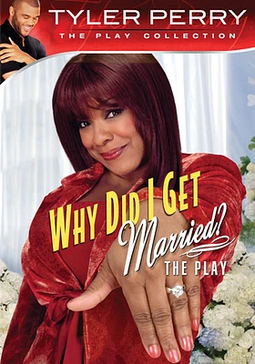 Why Did I Get Married? (The Play)