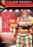 Tyler Perry's What's Done In The Dark