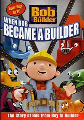 Bob The Builder: When Bob Became a Builder - USED