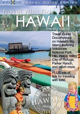 Travel With Kids: Hawaii - The Big Island